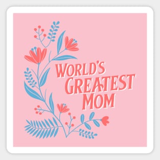 World's Greatest Mom Mothers Day Magnet